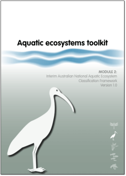 The Australian National Aquatic Ecosystems (ANAE) Classification Framework is module 2 of the Aquatic Ecosystems Toolkit